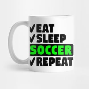 Eat, sleep, soccer, repeat Mug